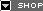  [ SHOP ] 