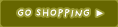  [ Go Shopping! ]