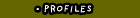  [ Profiles ] 